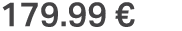 179.99 €