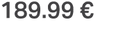 189.99 €