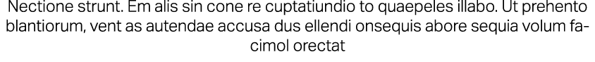 Nectione strunt. Em alis sin cone re cuptatiundio to quaepeles illabo. Ut prehento blantiorum, vent as autendae accus...