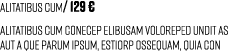 Alitatibus cum/ 129 € Alitatibus cum conecep elibusam voloreped undit as aut a que parum ipsum, estiorp ossequam, qui...