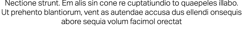 Nectione strunt. Em alis sin cone re cuptatiundio to quaepeles illabo. Ut prehento blantiorum, vent as autendae accus...