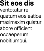 Sit eos dis ventotatur re quatum eos eatios maximaxim quiatur abore officient occaeperum nobitiumqui.