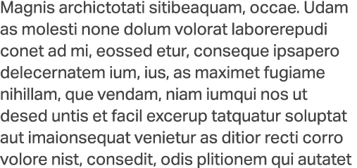 Magnis archictotati sitibeaquam, occae. Udam as molesti none dolum volorat laborerepudi conet ad mi, eossed etur, con...