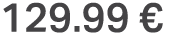 129.99 €