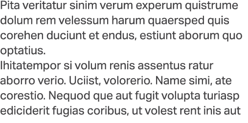 Pita veritatur sinim verum experum quistrume dolum rem velessum harum quaersped quis corehen duciunt et endus, estiun...