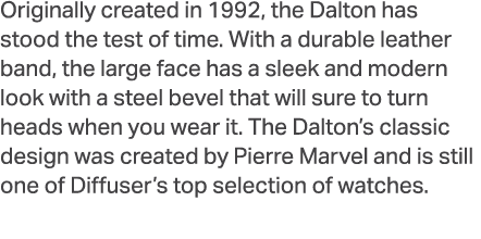 Originally created in 1992, the Dalton has stood the test of time. With a durable leather band, the large face has a ...