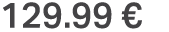 129.99 €